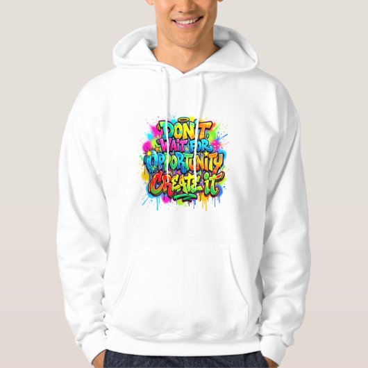 Maak Kansen Motiverend Graffiti Ontwerp Hoodie (Voorkant)