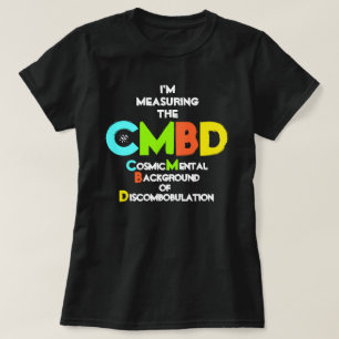 Maak kennis met de kosmische achtergrondstraling t-shirt