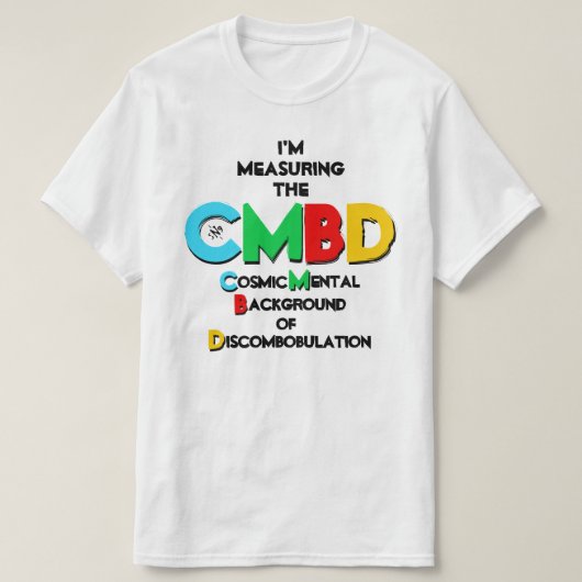 Maak kennis met de kosmische achtergrondstraling t-shirt (Design voorkant)