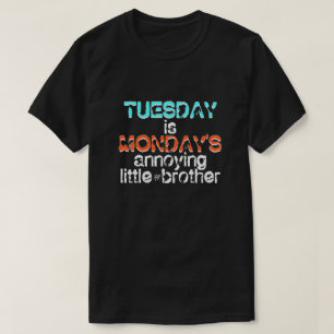 Maak kennis met dinsdag en maandag t-shirt