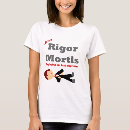 Maak kennis met Rigor Mortis T-shirt (Voorkant)