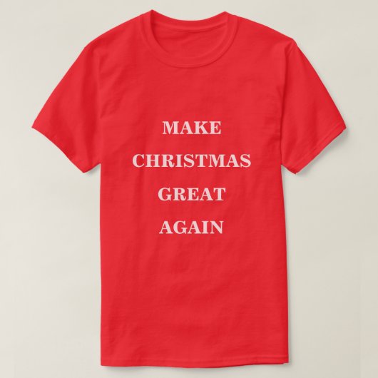Maak kerst weer geweldig t-shirt (Design voorkant)