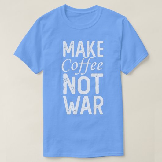 Maak koffie geen oorlog 14 t-shirt (Design voorkant)