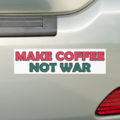 Maak koffie geen oorlog bumpersticker (Op auto)