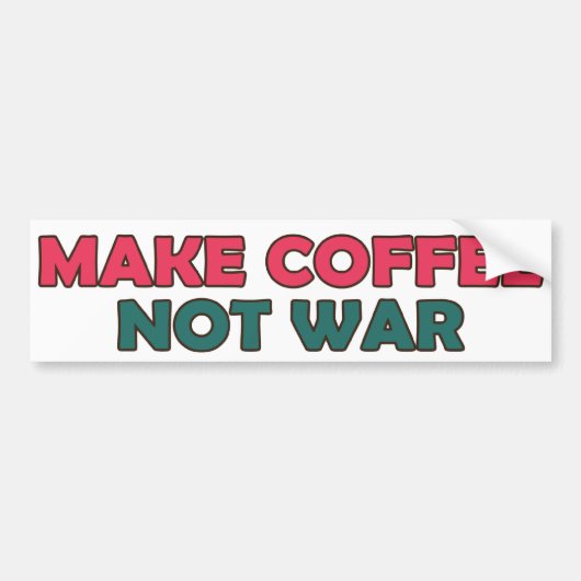 Maak koffie geen oorlog bumpersticker (Voorkant)