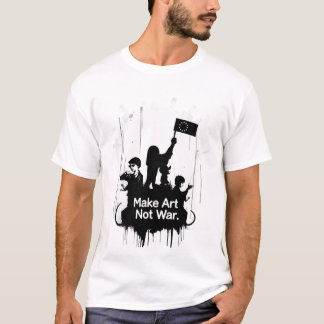 "Maak kunst, geen oorlogscreativiteit over conflic T-shirt