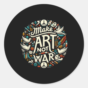 Maak kunst geen oorlogsschilderij Grappige grafisc Ronde Sticker