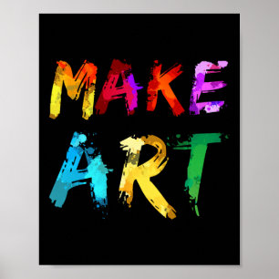 Maak Kunst Schilder Kunstenaar Leraar Kunstzinnig  Poster