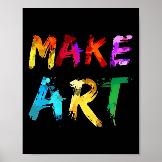 Maak Kunst Schilder Kunstenaar Leraar Kunstzinnig Poster (Voorkant)