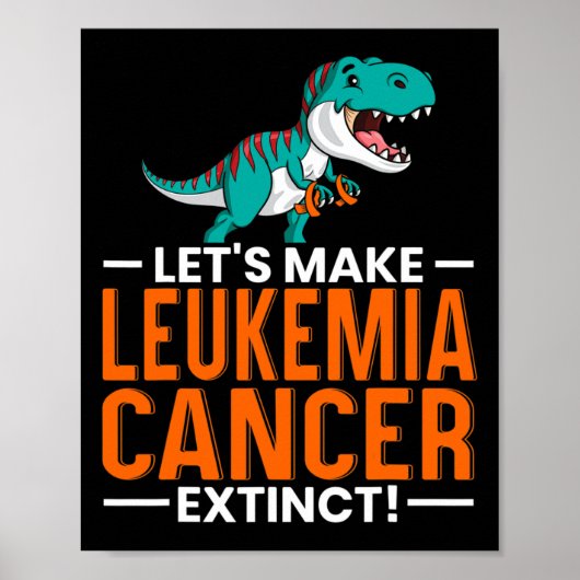 Maak leukemie Kanker Uitgestorven Dinosaurus Lover Poster (Voorkant)