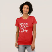 MAAK LIEFDE, NIET HAAT T-SHIRT (Voorkant volledig)