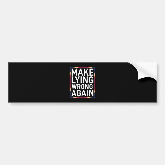 Maak liegen weer verkeerd Gift Weersta Anti-Trump Bumpersticker (Voorkant)