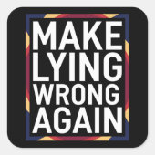 Maak liegen weer verkeerd Gift Weersta Anti-Trump Vierkante Sticker (Voorkant)