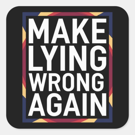 Maak liegen weer verkeerd Gift Weersta Anti-Trump Vierkante Sticker (Voorkant)