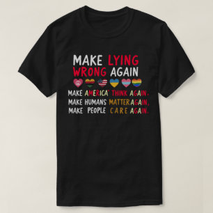 Maak liegen weer verkeerd T-shirt - Anti-verdichti