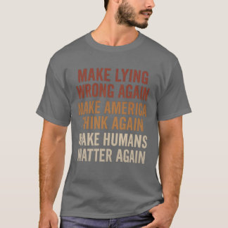 MAAK LYING WRONG WEER. T-SHIRT