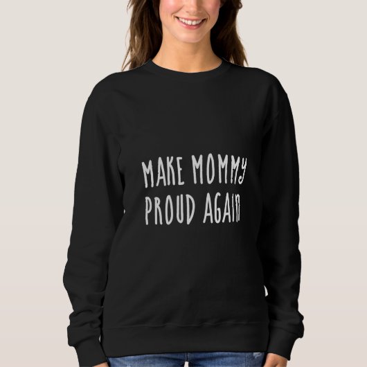 Maak mama weer trots  trui (Voorkant)