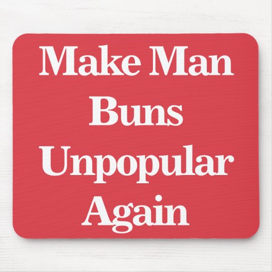 Maak Man broodjes weer impopulair Muismat (Voorkant)