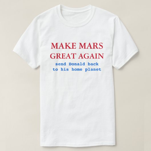 Maak Mars weer geweldig Funny Anti Donald Trump 20 T-shirt (Design voorkant)