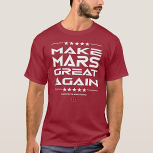 Maak Mars weer geweldig T-shirt