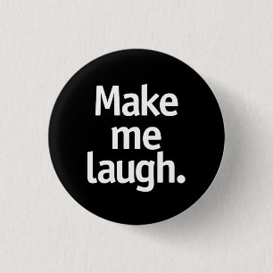 Maak me aan het lachen. ronde button 3,2 cm