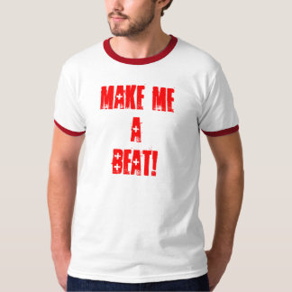 Maak me een Beat-Dubzcityproducties T-shirt