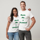 Maak me een Sammich T-shirt (Unisex)