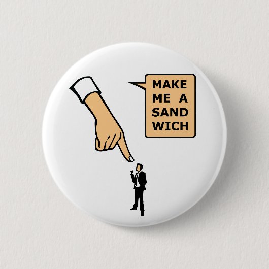 Maak me een Sandwich Ronde Button 5,7 Cm (Voorkant)
