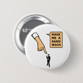 Maak me een Sandwich Ronde Button 5,7 Cm (Voorkant /achterkant)