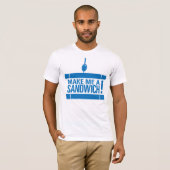 Maak me een Sandwich T-shirt (Voorkant volledig)