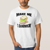 Maak me een Sandwich T-shirt (Voorkant)
