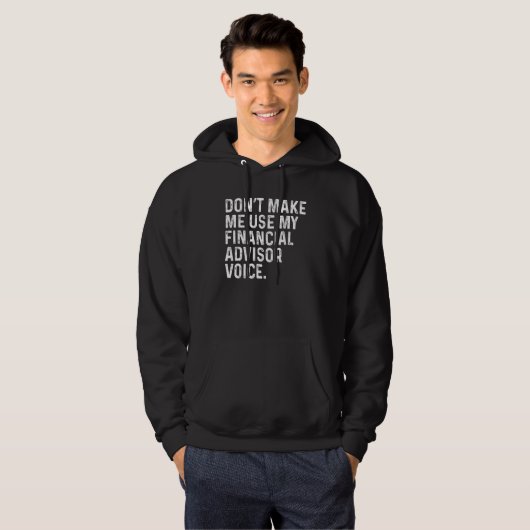 Maak me gebruik van mijn financiële adviseur stem  hoodie (Voorkant volledig)