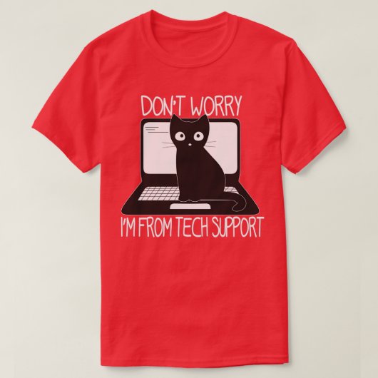 Maak me geen zorgen over de technische ondersteuni t-shirt (Design voorkant)
