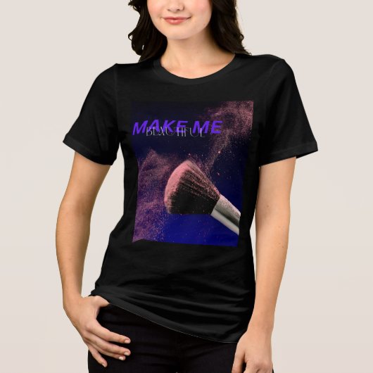 Maak Me Mooi Tri-Blend Shirt (Voorkant)