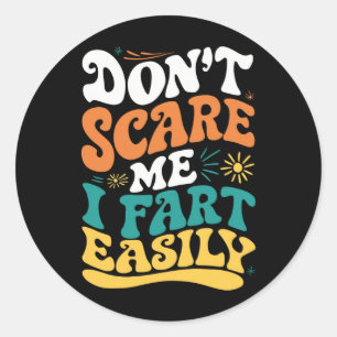 Maak Me Niet Bang Ik Laat Gauw Een Scheet Laten Gr Ronde Sticker