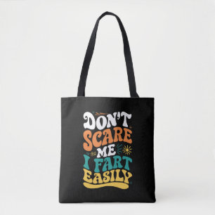 Maak Me Niet Bang Ik Laat Gauw Scheten Een Grappig Tote Bag