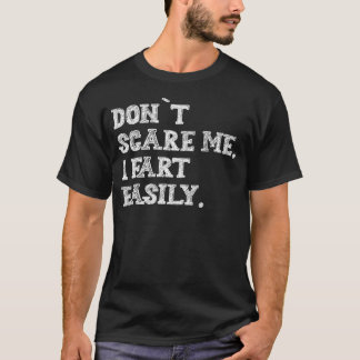 Maak Me Niet Bang Ik Laat Gemakkelijk Scheten Grap T-shirt