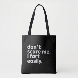 Maak me niet bang, ik laat makkelijk een scheet Fu Tote Bag