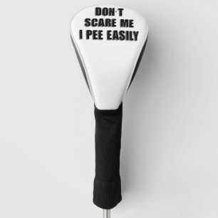 Maak Me Niet Bang Ik Pies Eenvoudig Sarcasme Hallo Golfheadcover
