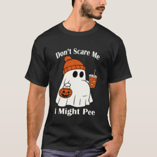 Maak me niet bang, ik zou wel eens grappig kunnen  t-shirt