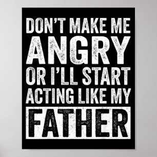Maak me niet boos, anders ga ik me gedragen als mi poster