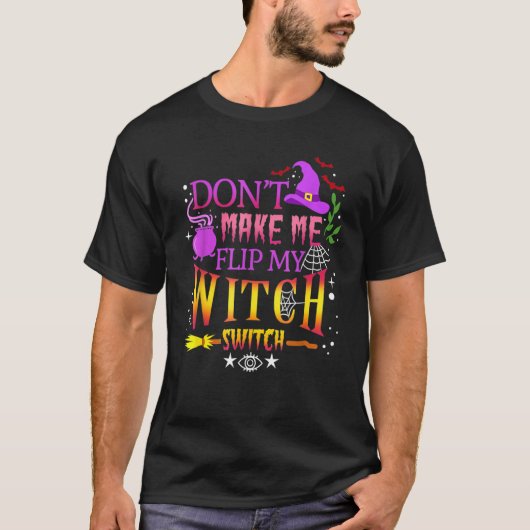 Maak me niet boos, Halloween heksenswitch T-shirt (Voorkant)