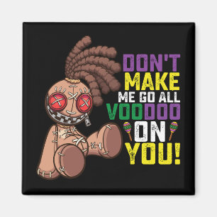 Maak me niet gek en doe niet aan voodoo tijdens Ma Magneet