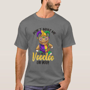 Maak me niet gek op je grappige Mardi Gras Ca T-shirt