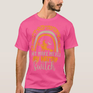 maak me niet kwaad, halloween heksenswitch 218021 t-shirt