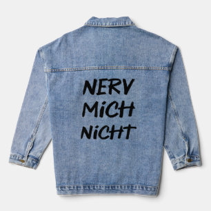 Maak me niet kwaad op Ironic German Quote Denim Jacket