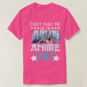 Maak me niet mijn Anime Eyes Anime Kawaii Anime ge T-shirt (Design voorkant)
