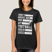 Maak me niet mijn Football gebruiken de Spelen van T-shirt (Voorkant)