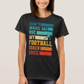 Maak me niet mijn Football gebruiken de Spelen van T-shirt (Voorkant)