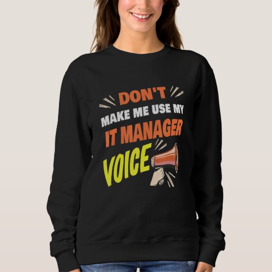 Maak me niet mijn IT Manager stem gebruiken Grappi Trui (Voorkant)